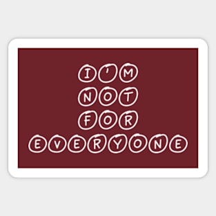 I'm Not For Everyone Gift Sticker